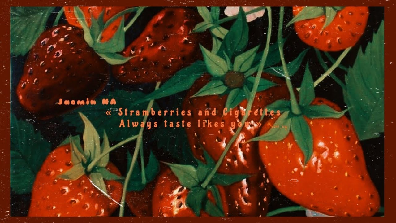 Stramberries & Cigarettes : bonus :)