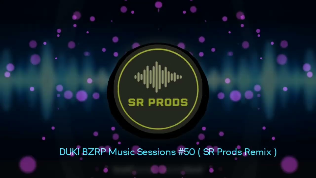 DUKI BZRP Music Sessions #50 (SR Prods Remix)