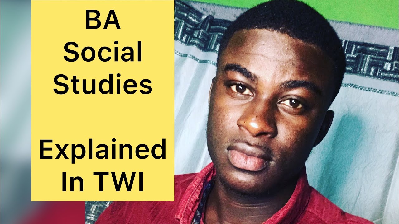 BA Social Studies EXPLAINED IN TWI
