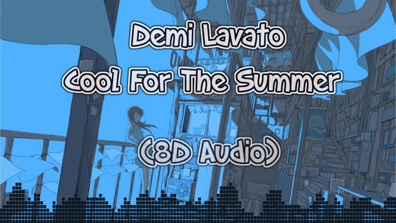 Demi Lovato - Cool For The Summer (8D Audio)