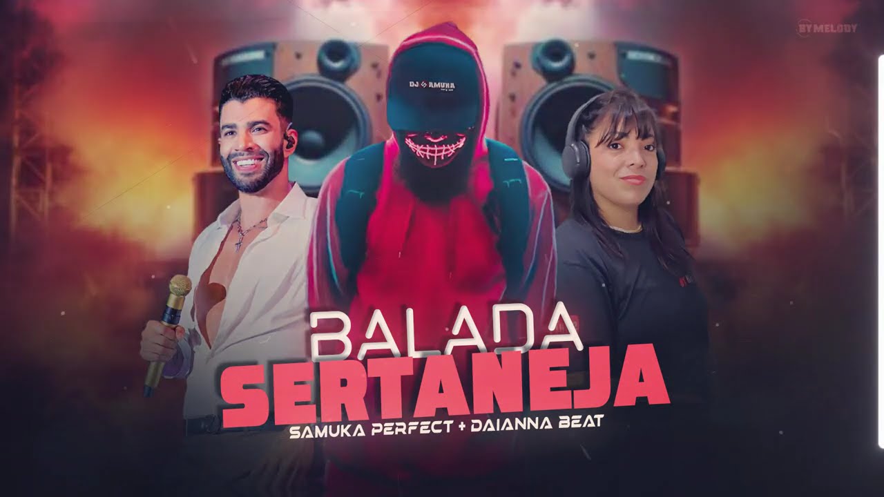 SETMIX | BALADA SERTANEJA | ELETRONEJO | SERTANEJO REMIX | By. DAIANNA [ REMIX SAMUKA PERFECT ] 10