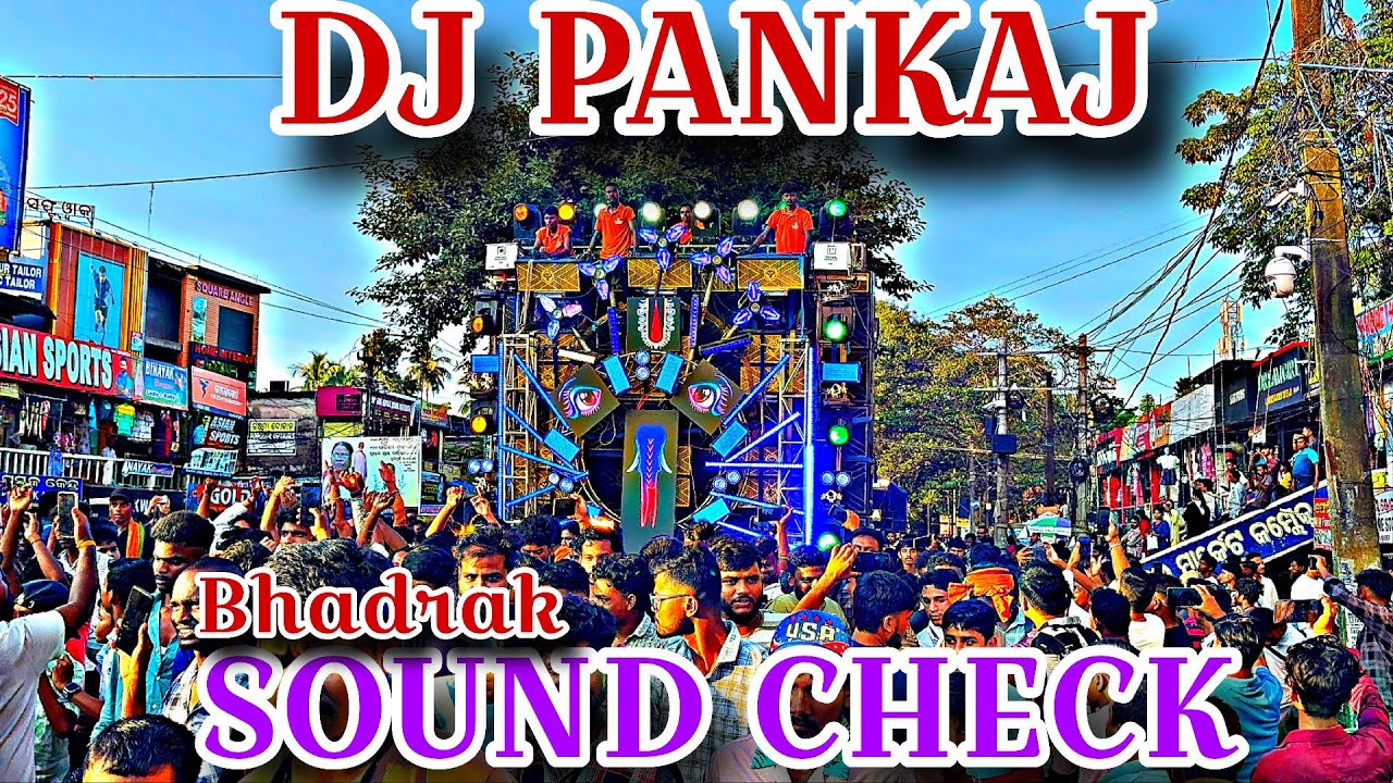  DJ PANKAJ SOUND CHECK// BHADRAK  BABA PILA GANESH VASANI 