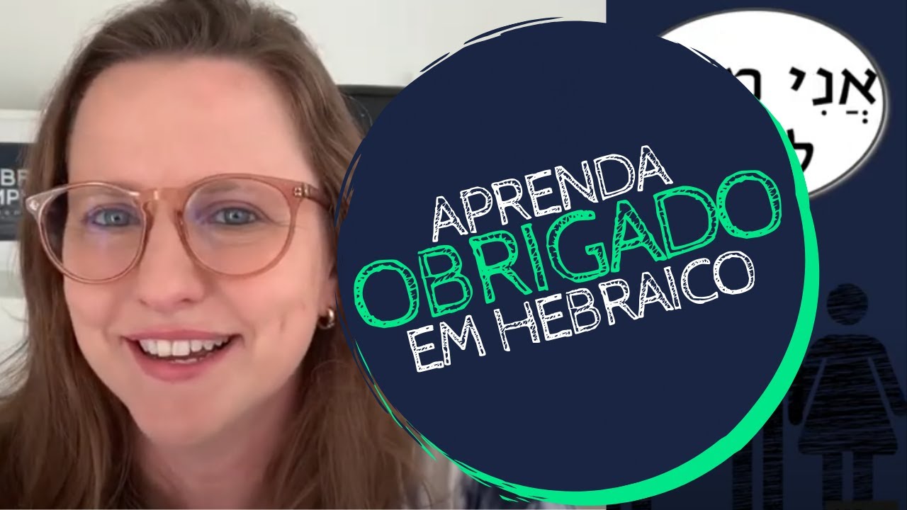 Como dizer obrigado em hebraico - Aprenda Hebraico - Hebraico Simples
