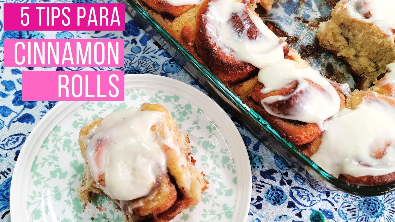 5 Tips para obtener los Cinnamon Rolls perfectos (receta)
