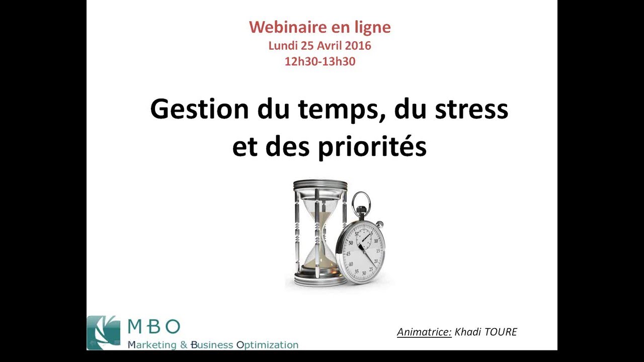 2016 04 25 Gestion du temps, du stress et des priorit&eacute;s
