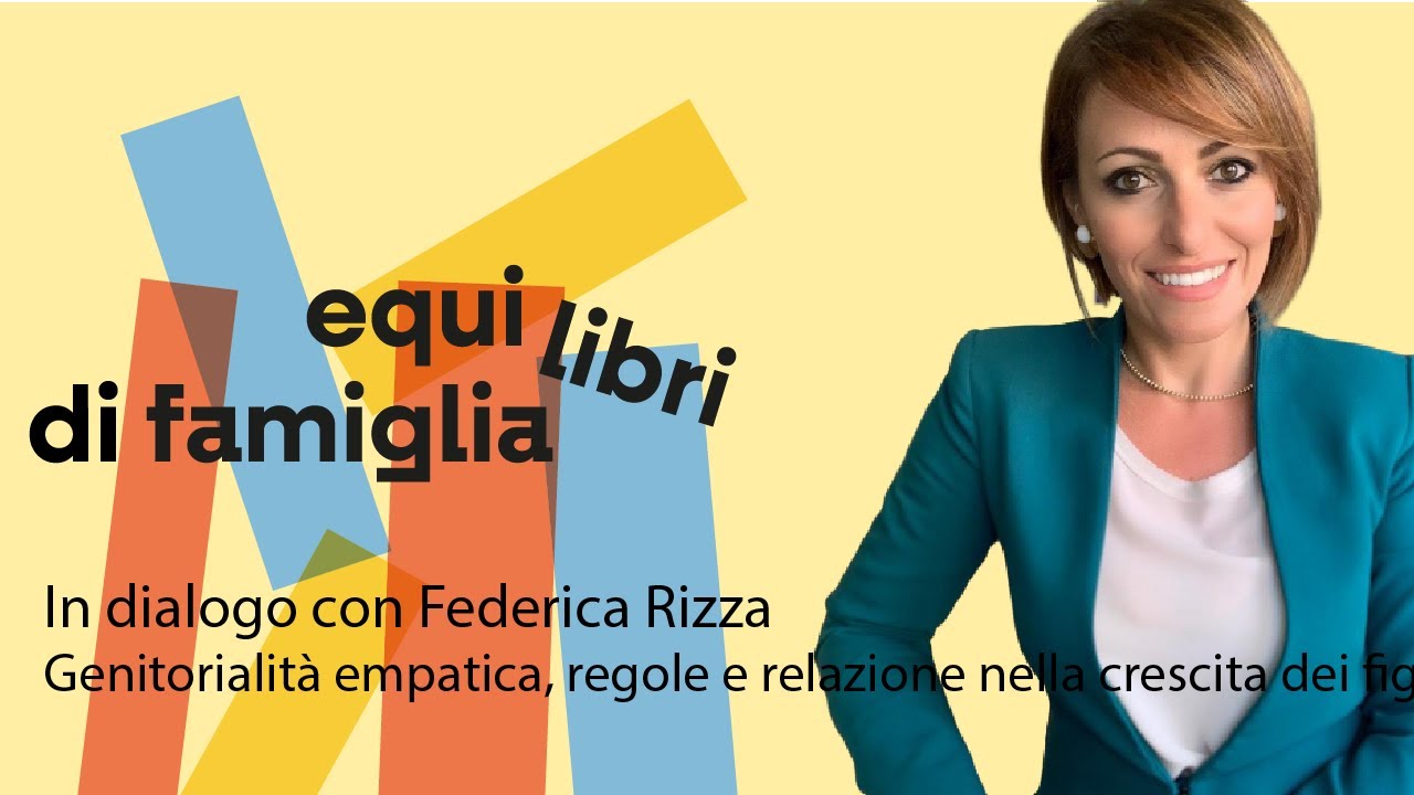 In dialogo con Federica Rizza - Genitorialità empatica, regole e relazione nella crescita dei figli