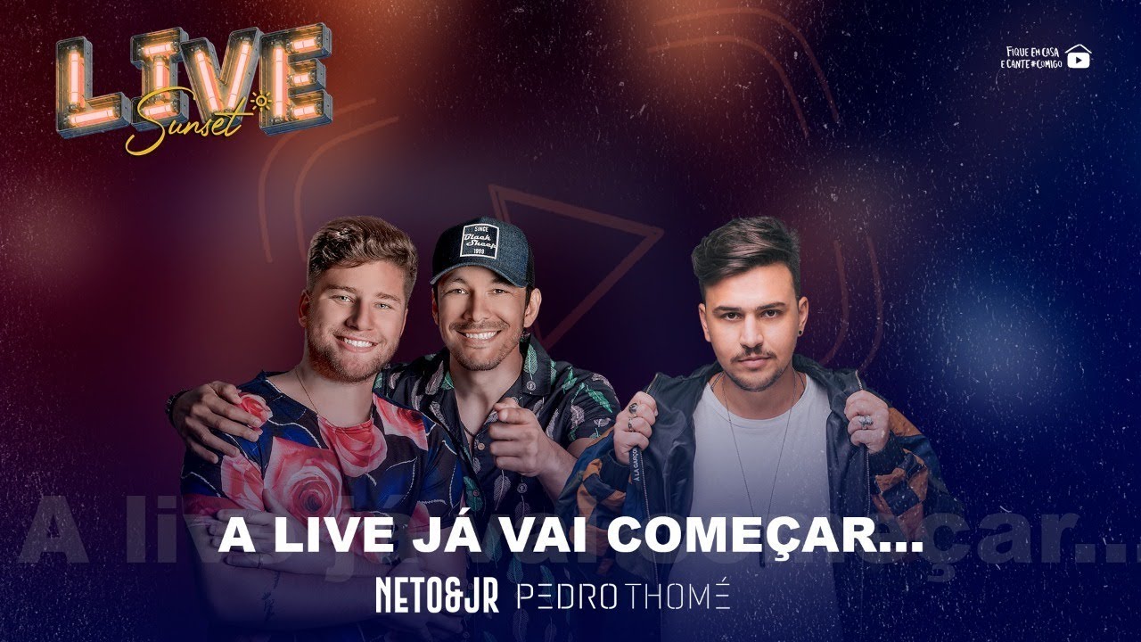 LIVE SUNSET PEDRO THOM&Eacute; E NETO E JR #FiqueEmCasa e cante #comigo