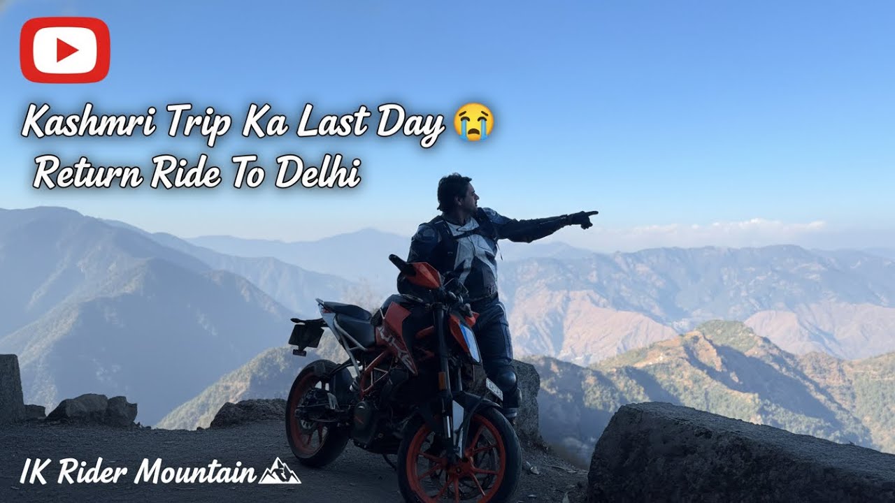 Jammu Kashmir Trip End 🥺 | Delhi Back Ride On Duke 390 | IK Rider