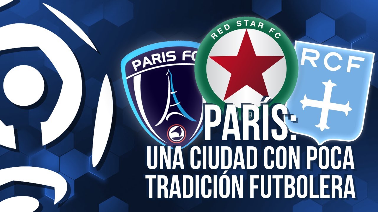 PARÍS, UNA CIUDAD CON POCA TRADICIÓN POR EL FÚTBOL