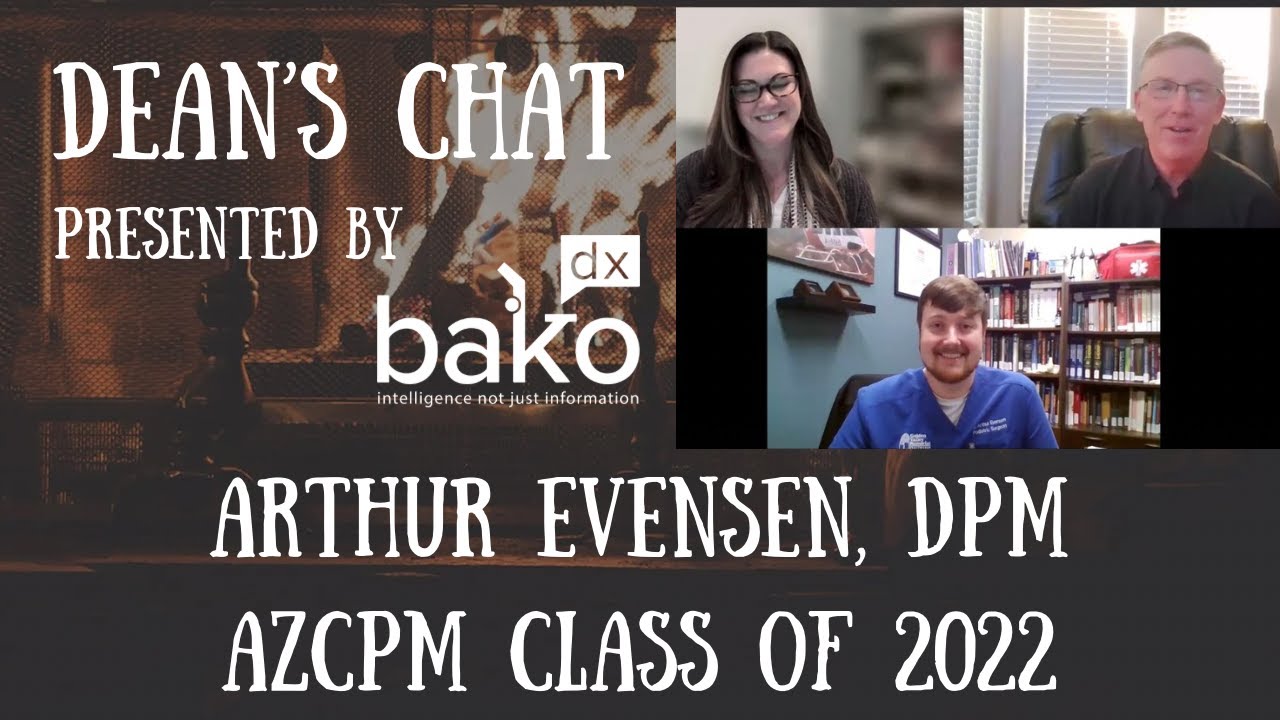 Ep. 283 - Arthur Evensen, DPM - AZ College of Podiatric Medicine '22/Golden Valley Memorial Hospital