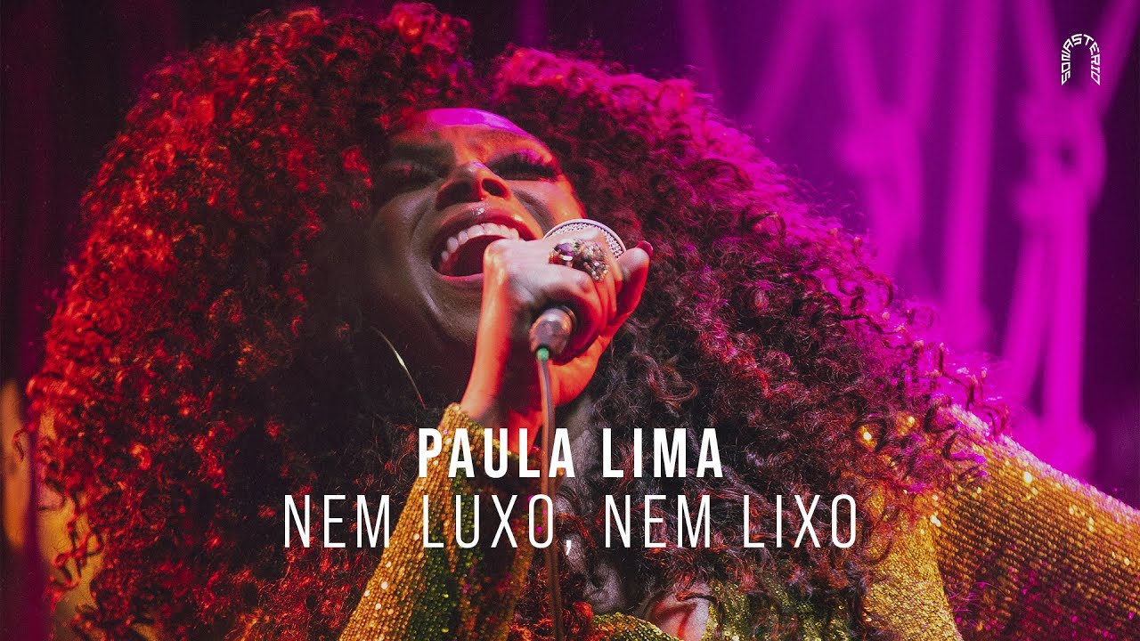 Paula Lima - Nem Luxo, Nem Lixo | Sonastério ilumina