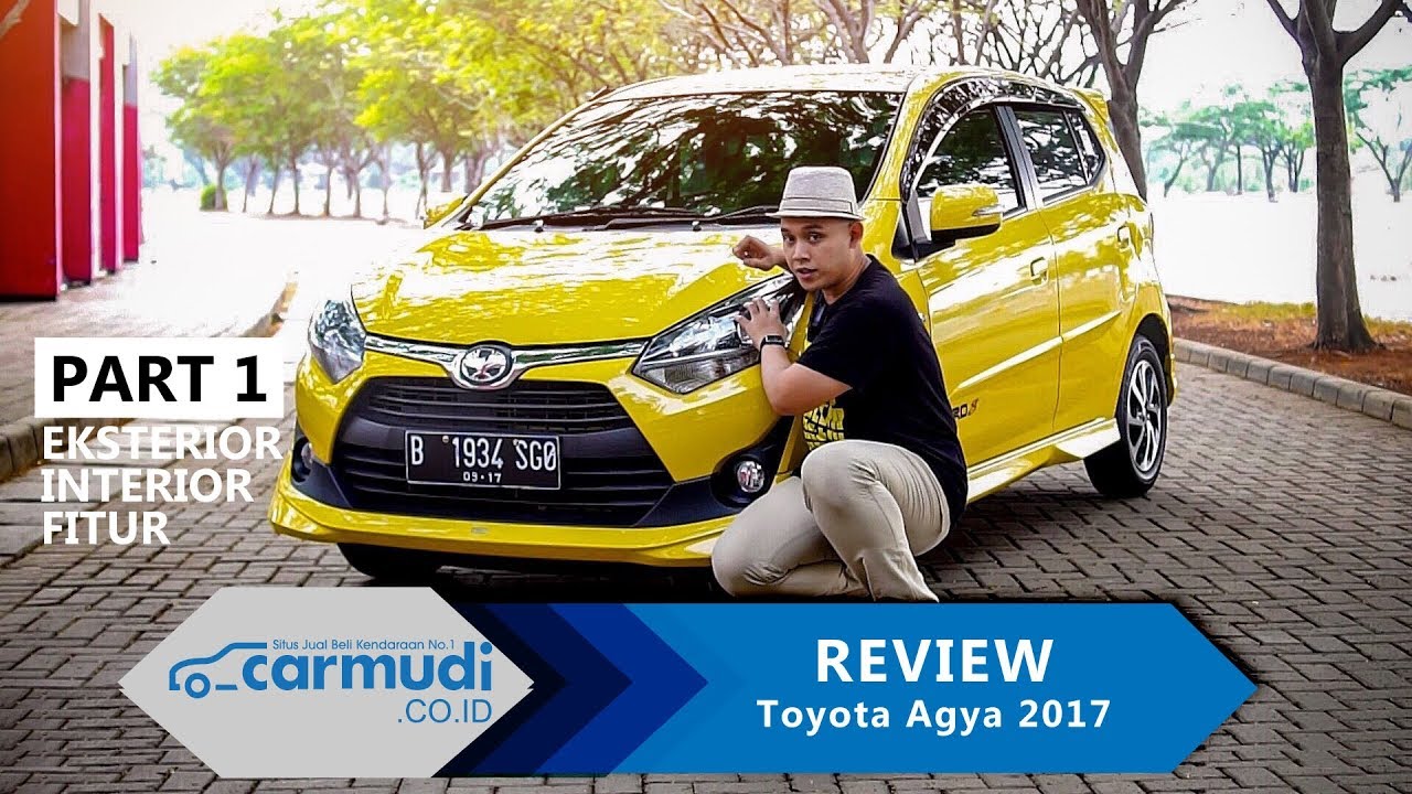 REVIEW Toyota Agya 2017 Indonesia: LCGC Mahal? (PART 1: EKSTERIOR, INTERIOR, FITUR)