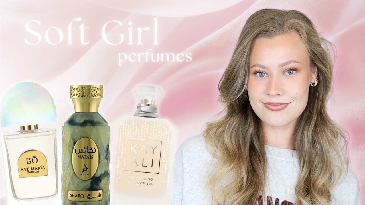 Парфюмы Soft Girl Era | Излучайте женственную энергию