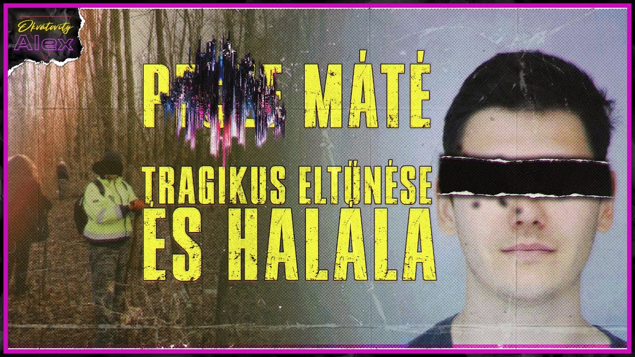 P. M&aacute;t&eacute; rejt&eacute;lyes eltűn&eacute;se &eacute;s trag&eacute;di&aacute;ja