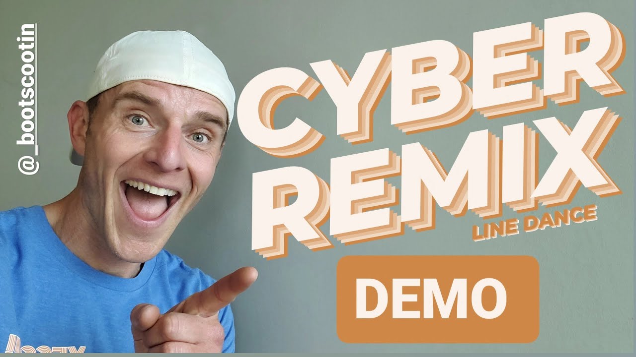 CYBER REMIX  -- Line Dance DEMO
