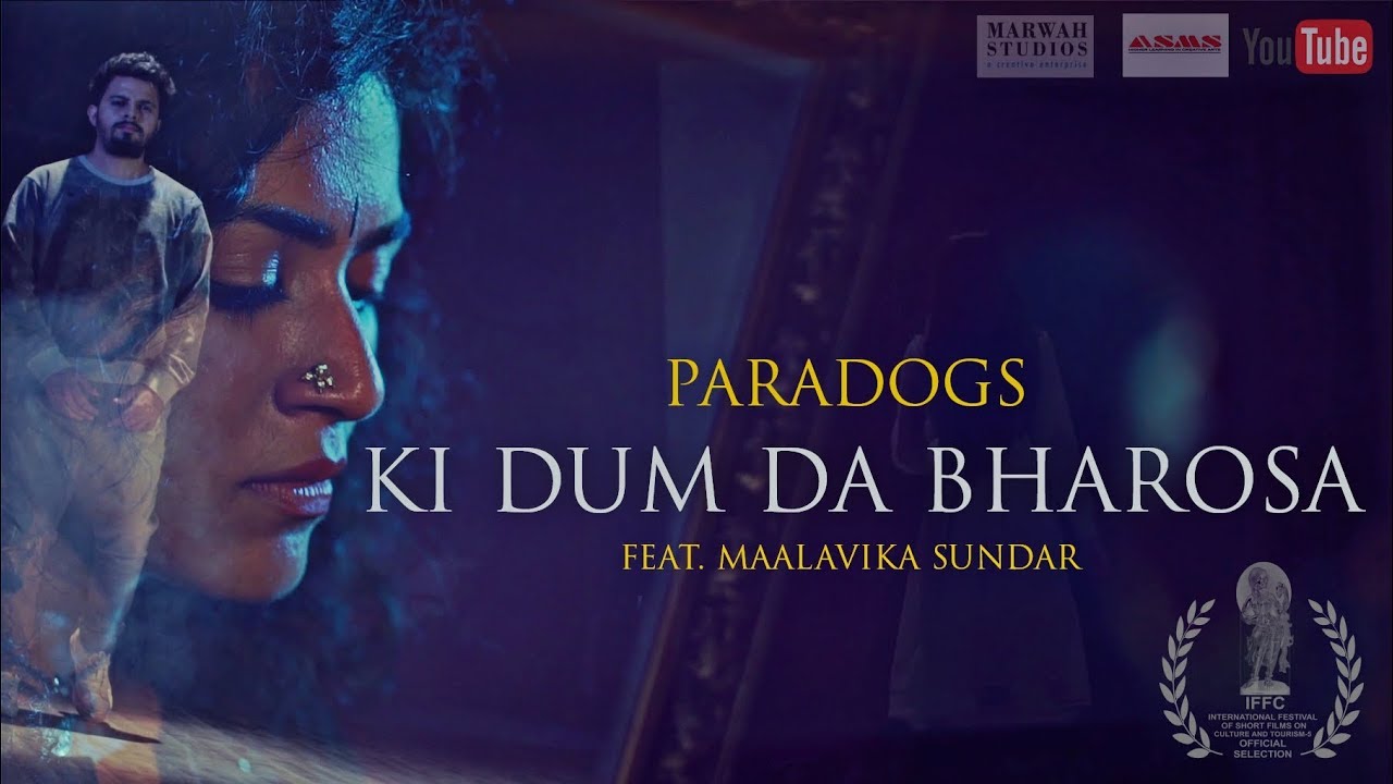 PARADOGS - KI DUM DA BHAROSA FEAT. MAALAVIKA SUNDAR
