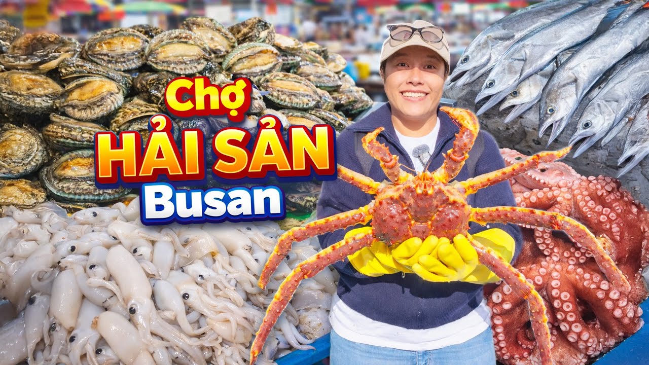 Hàn Quốc #5: Thiên Đường Hải Sản Busan - Ai Thấy Cũng Mê ! | Du Lịch Hàn Quốc