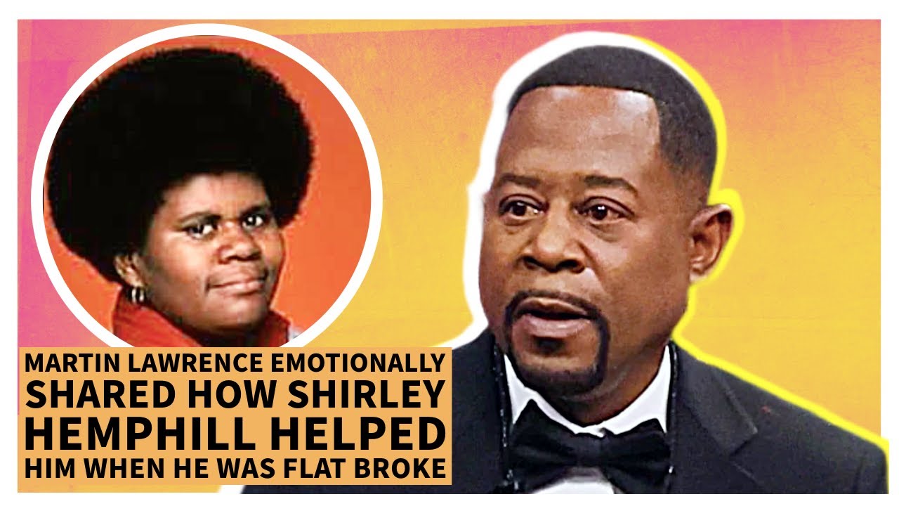 Martin Lawrence Emotionally Shared How Shirley Hemphill Helped Him When He Was Flat Broke