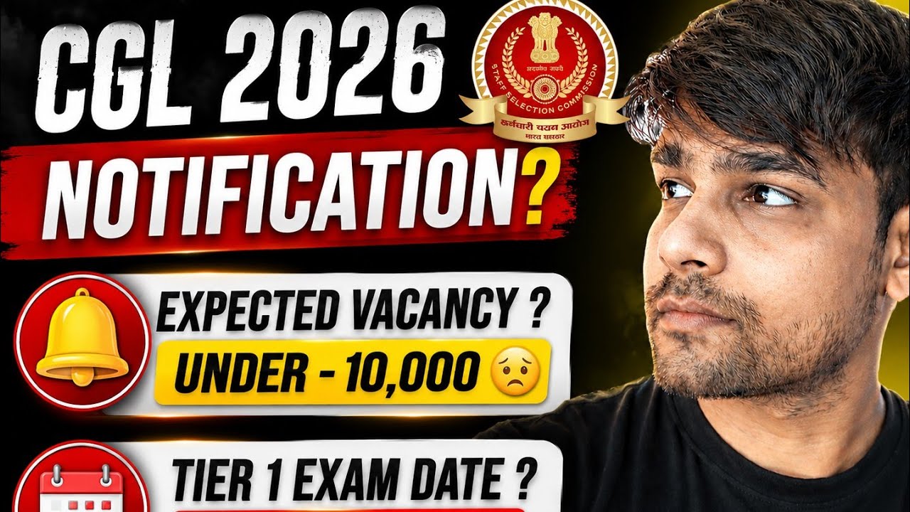 SSC CGL 2026 Notification Date? 😱 Expected Vacancy Under 10,000? Tier 1 Exam Date Latest Update