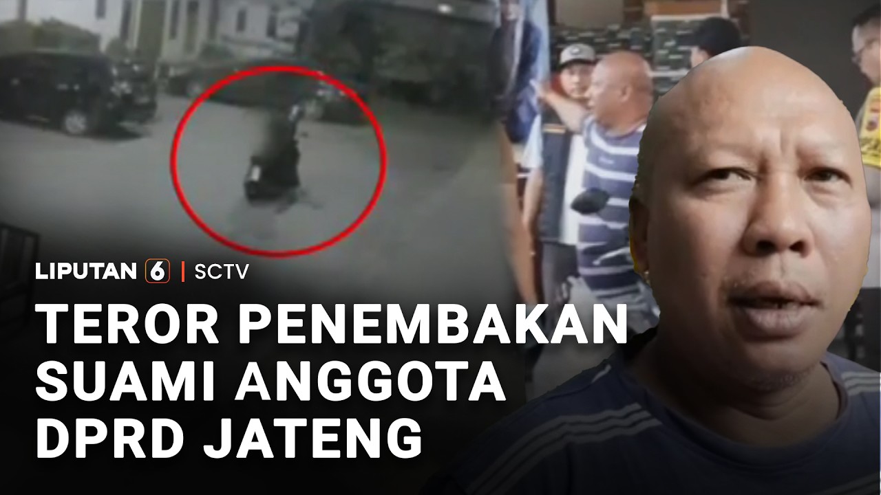 Teror Penembakan Suami Anggota DPRD Jateng | Liputan 6