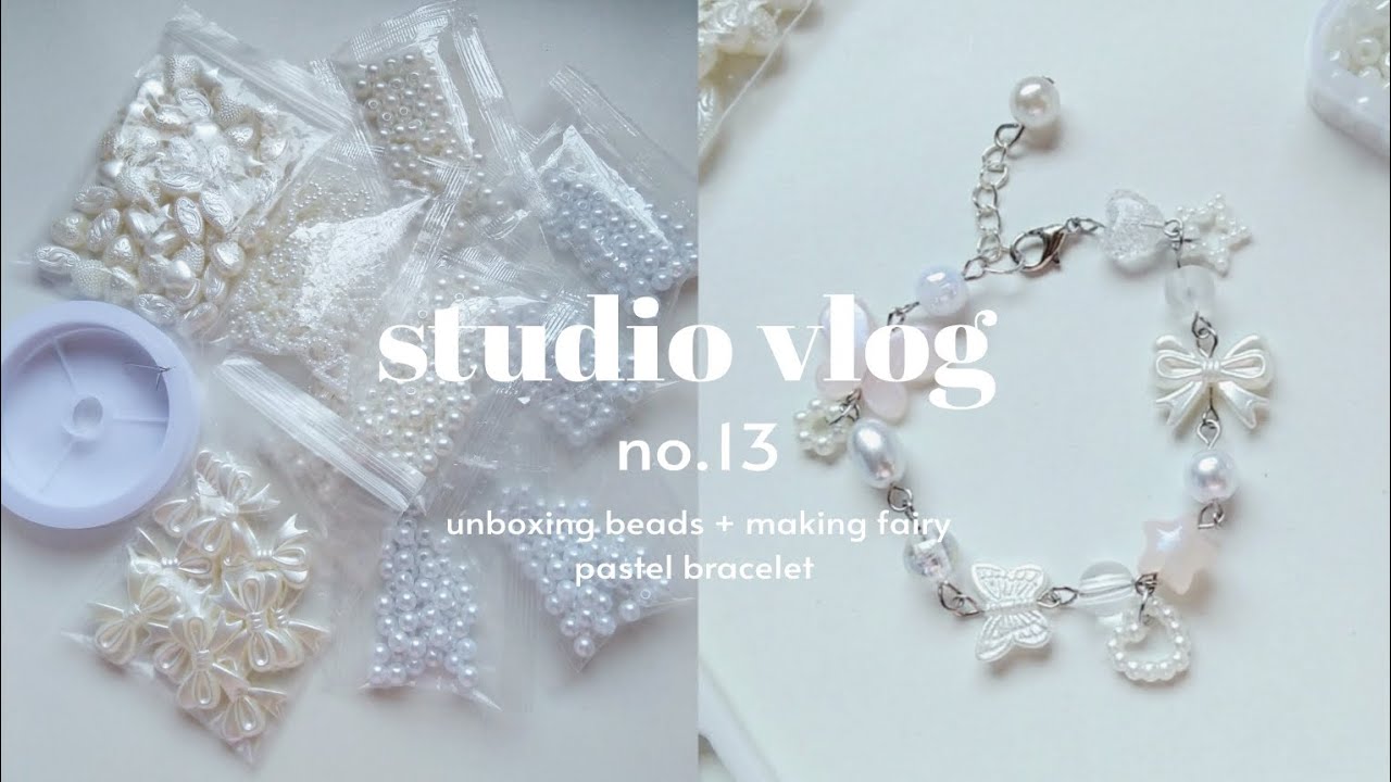 studio vlog 13 | unboxing beads + making fairy pastel bracelet