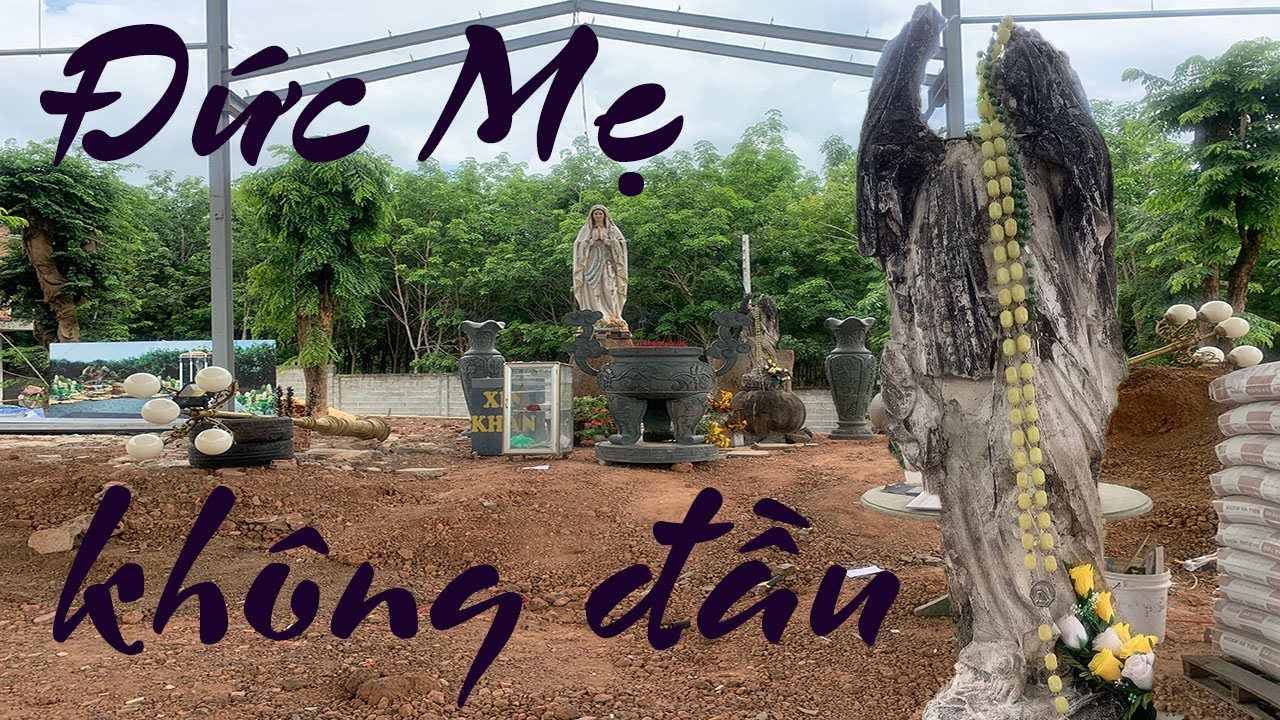Kỳ bí tượng Đức Mẹ cụt đầu ở Bình Phước| Bình Phước| Hay Đi Tv