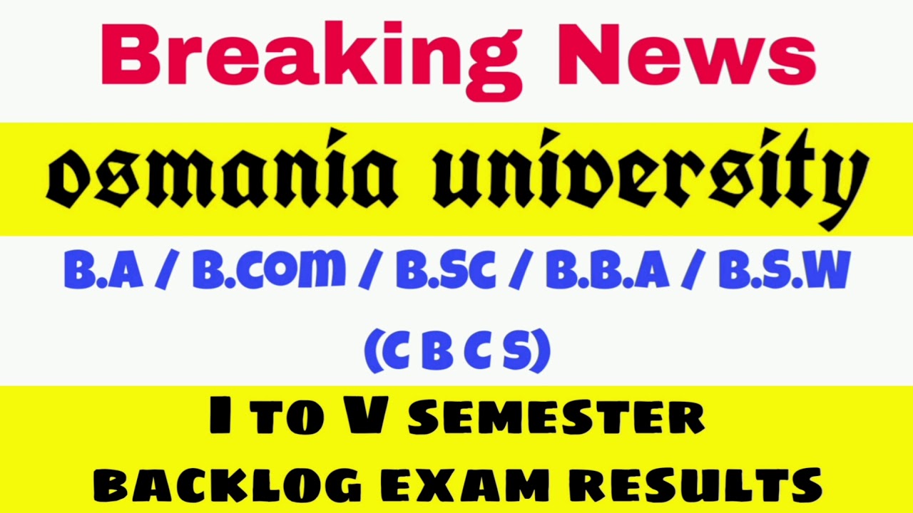degree UG backlog results 1 to V semester Osmania University