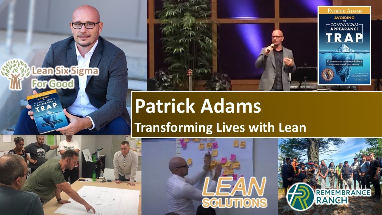 E128: Transforming Lives Using Lean with Patrick Adams - Lean Six Sigma for Good Podcast