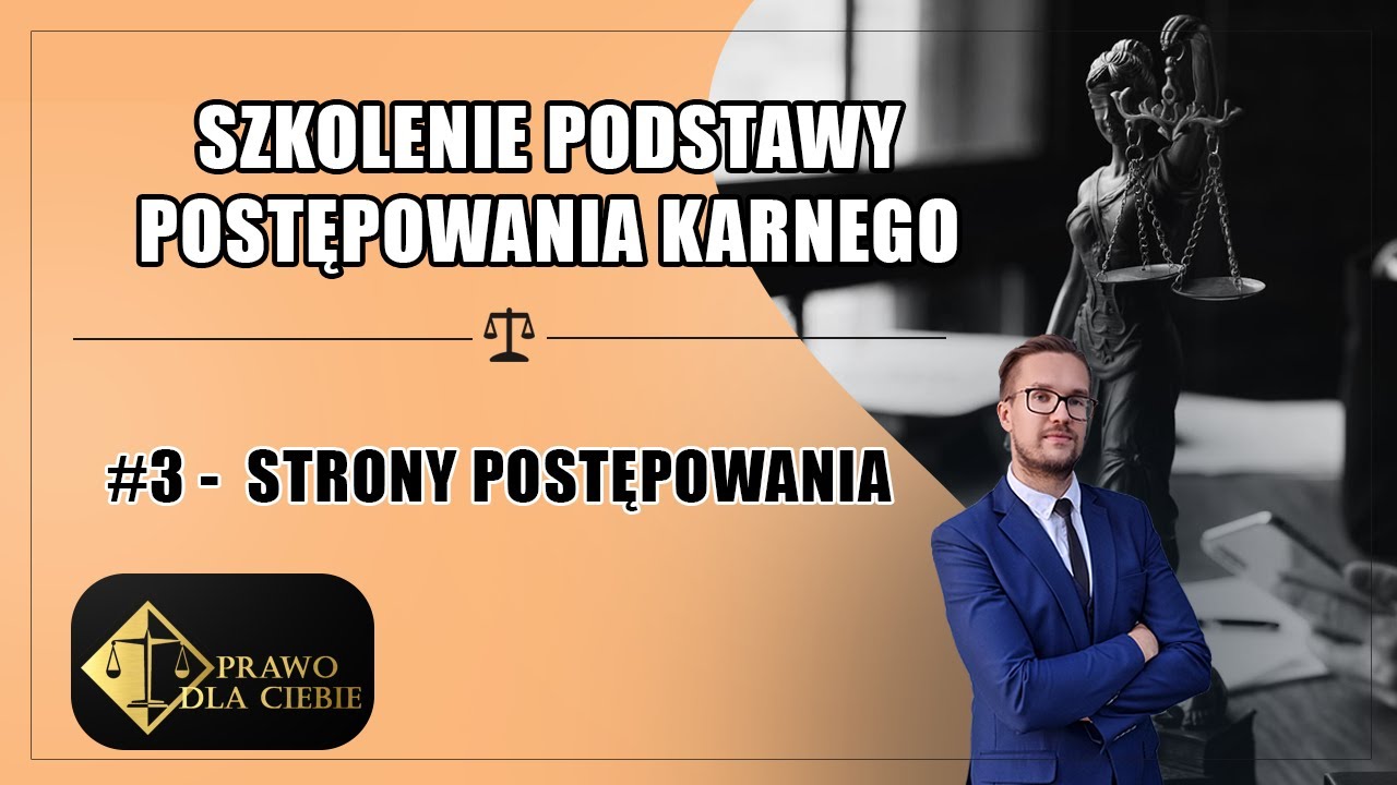 Podstawy postępowania karnego #3 - Strony postępowania karnego