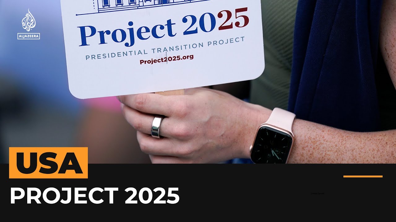 Who&rsquo;s behind Project 2025, the roadmap for 'next conservative president'? | Al Jazeera Newsfeed