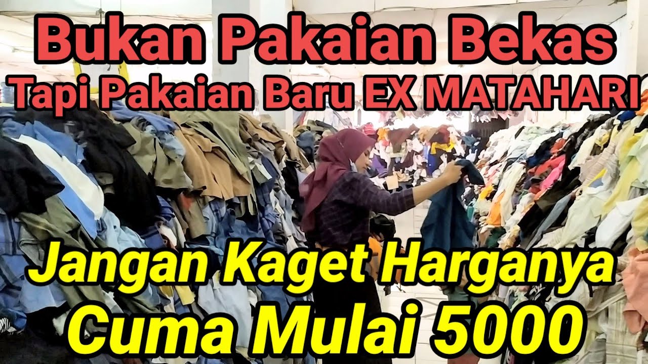 PAKAIAN BARU EX MATAHARI HARGANYA SAMPAI SEMURAH INI CUMA MULAI 5RIBU LAGI CUCI GUDANG DI JATINEGARA