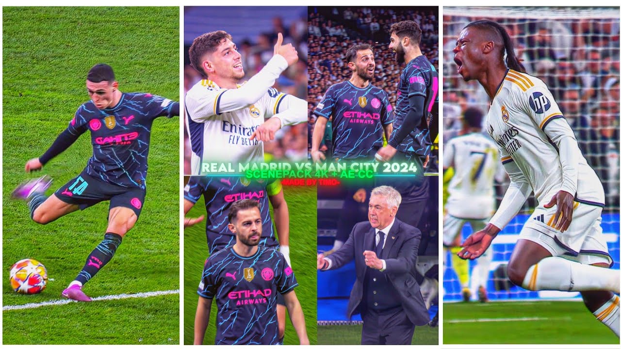 Real Madrid Vs Man City 2024 / RARE CLIPS ● SCENEPACK 4K ( With AE CC and TOPAZ )