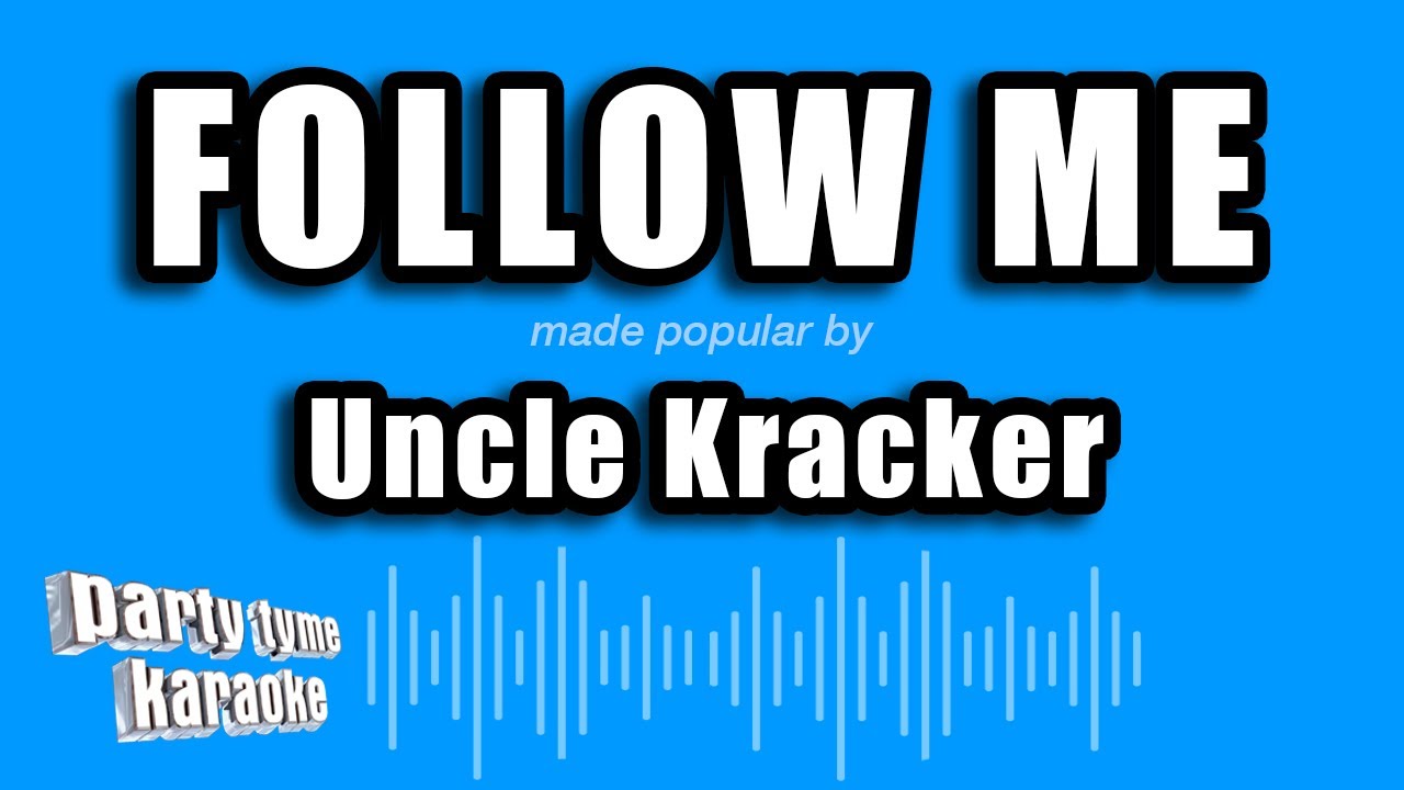 Uncle Kracker - Follow Me (Karaoke Version)