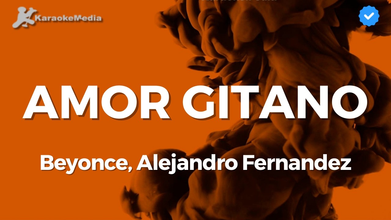 Beyonce ft. Alejandro Fernandez - Amor gitano (Karaoke)
