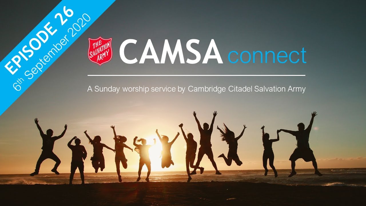 CAMSA Connect Episode 26 - Sunday Worship from Cambridge Citadel Salvation Army