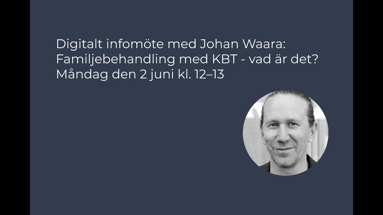 Lunchseminarium om utbildningen i familjeterapi med KBT p&aring; Sverigeh&auml;lsan med Johan Waara