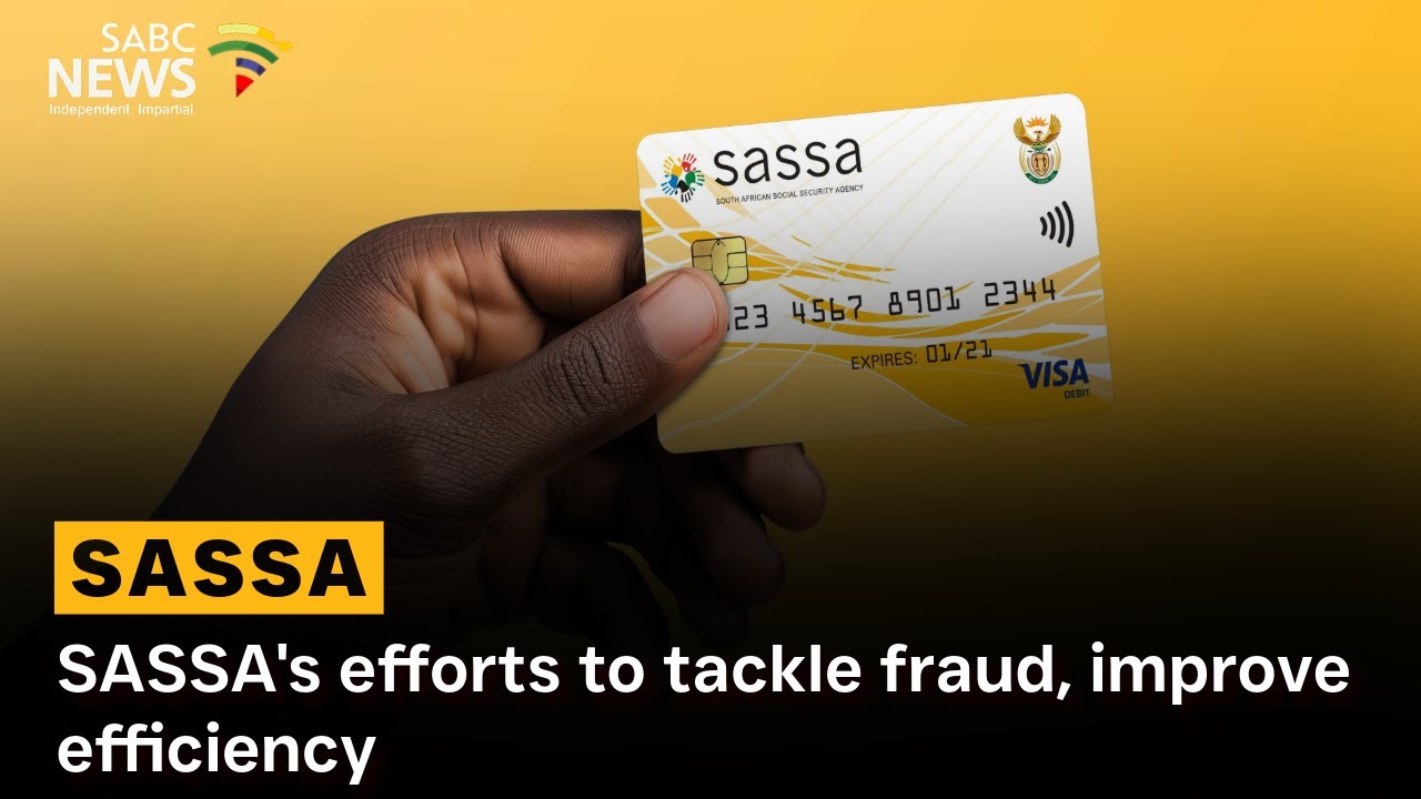 SASSA's efforts to tackle fraud, improve efficiency
