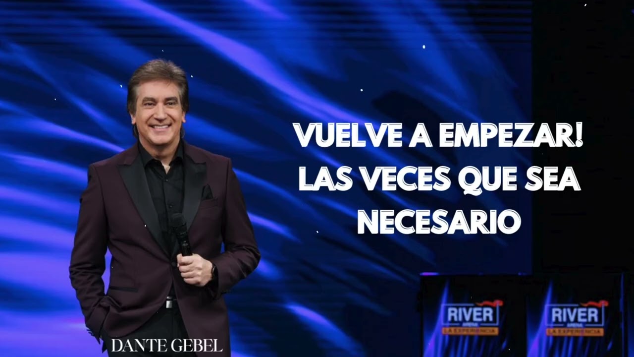 Pastor Dante Gebel - VUELVE A EMPEZAR! LAS VECES QUE SEA NECESARIO