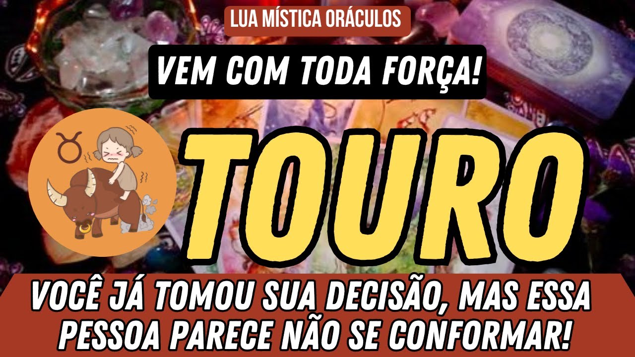 TOURO ♉️ BABADO FORTE! VOCÊ JÁ TOMOU SUA DECISÃO, MAS ESSA PESSOA PARECE NÃO SE CONFORMAR!