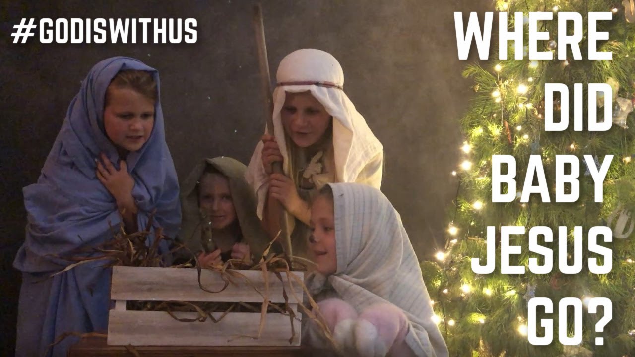 Where Did Baby Jesus Go? #GODISWITHUS