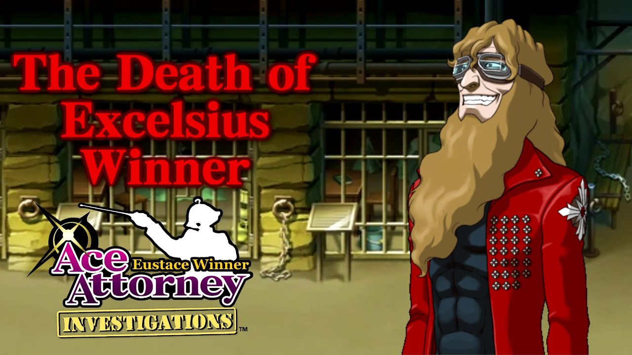 The Death of Excelsius Winner (objection.lol) (Eustace Winner: Ace Attorney Investigations)