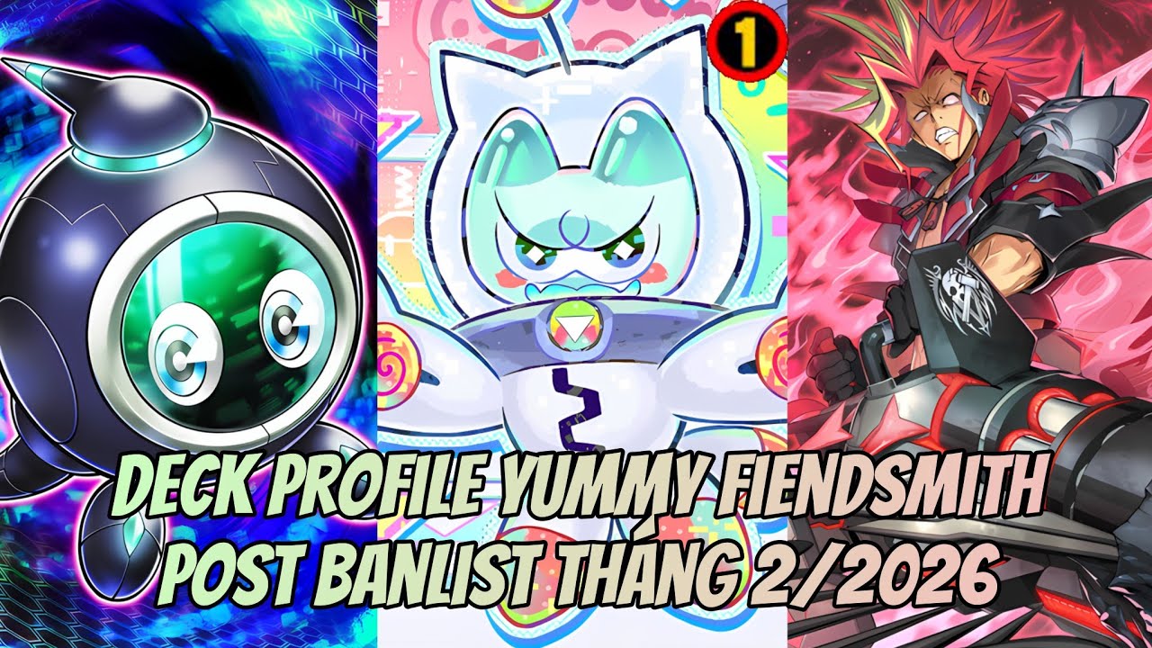 Vì bạn xứng đáng🗣️🗣️| Deck profile Fiendsmith ft.Yummy post banlist Feb 2026