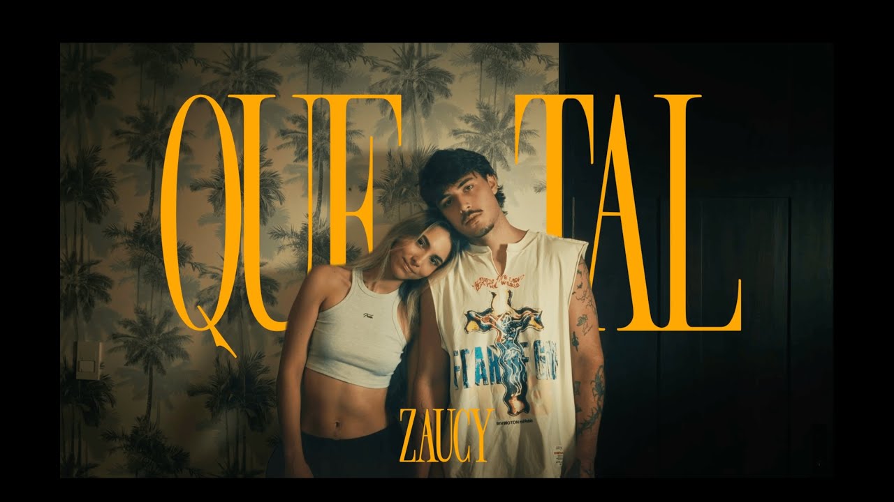 Zaucy - Que Tal (Official Video)