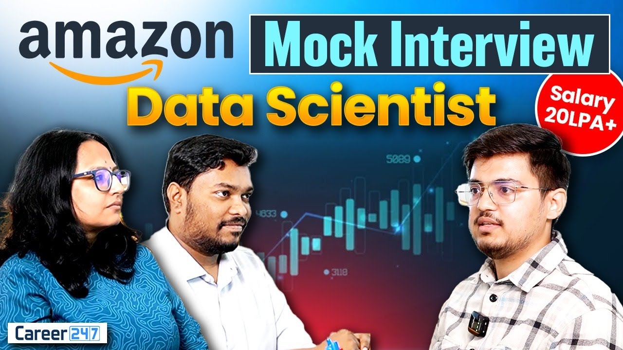 Amazon Data Scientist Interview Mock | Watch Before You Apply! 20 LPA+ | Career247