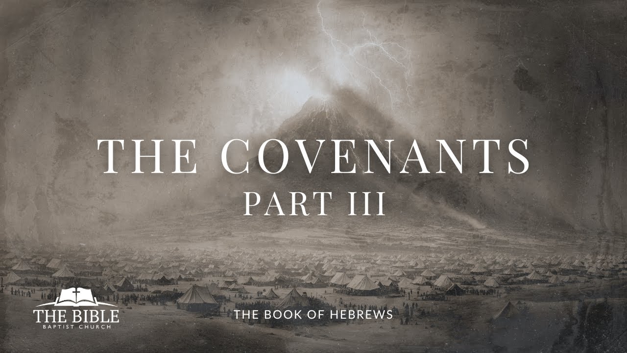 The Covenants, Part 3 | Hebrews 8 - Lesson 10