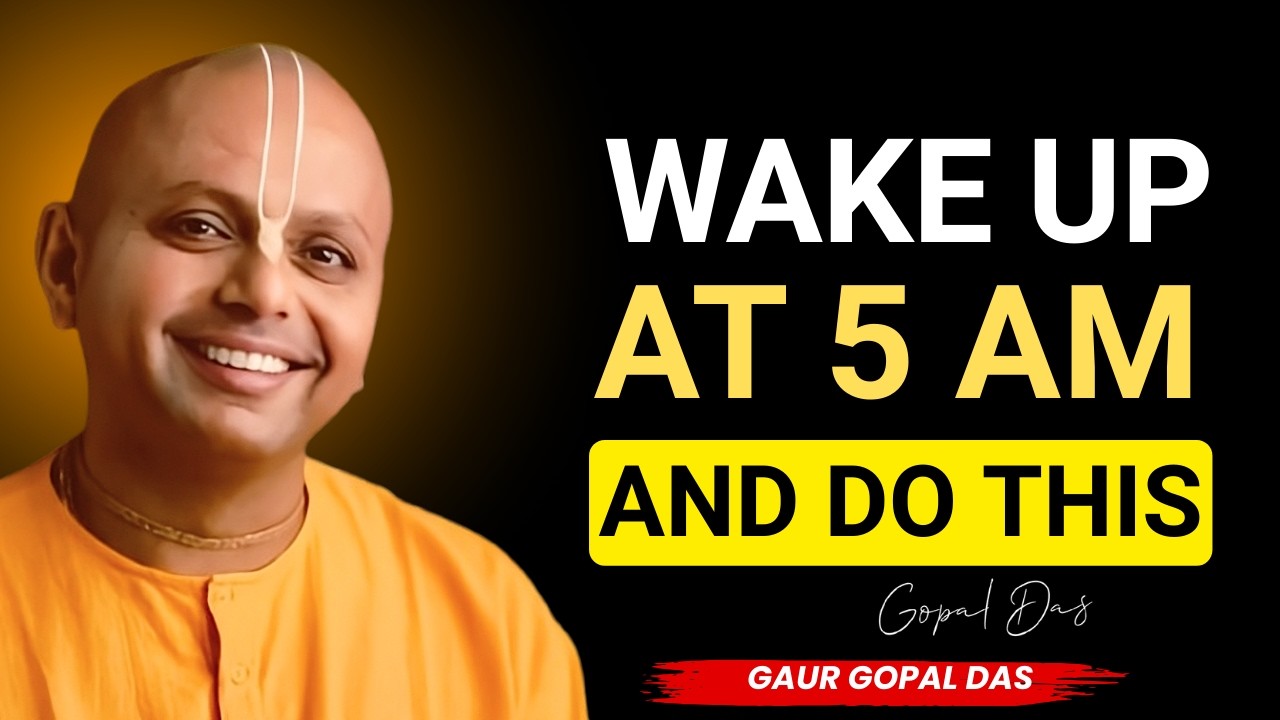 Wake at 5 AM and Do THIS  | Morning Discipline That Changes Your Life | Gohar Gopal Das Inspiration