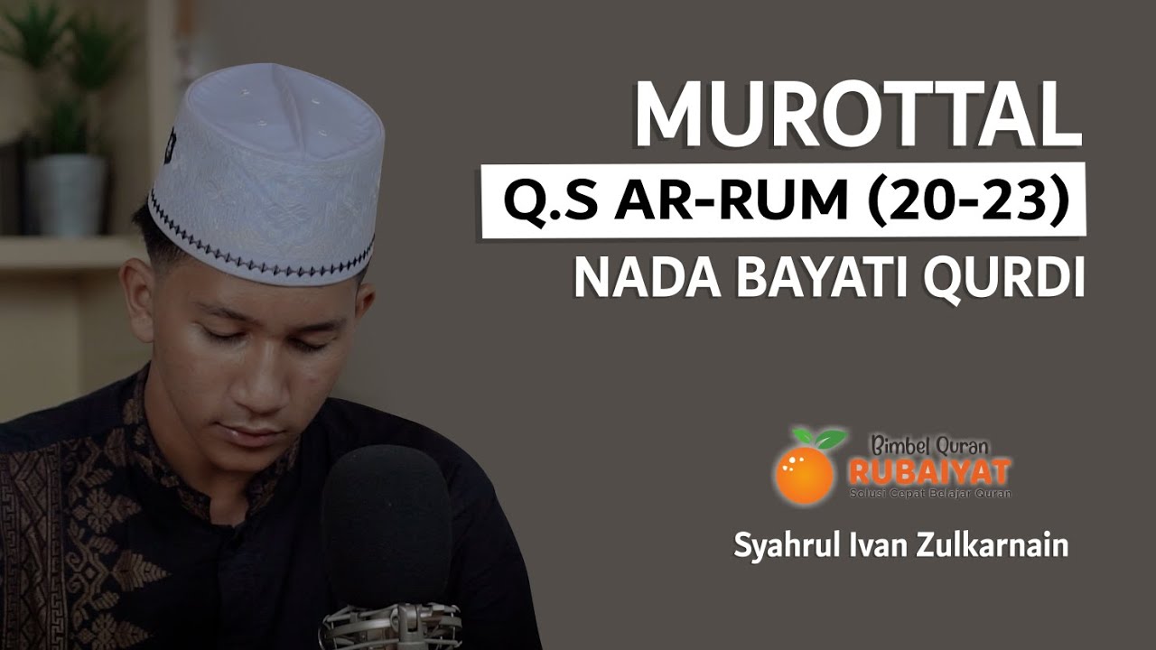 Murottal Quran Surat Ar-Rum (20-23) Lagu Bayati Qurdi l Syahrul Ivan Zulkarnain Rubaiyat