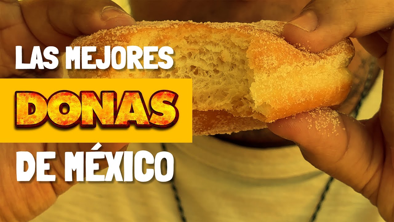 CONOCE LAS MEJORES DONAS DE MÉXICO