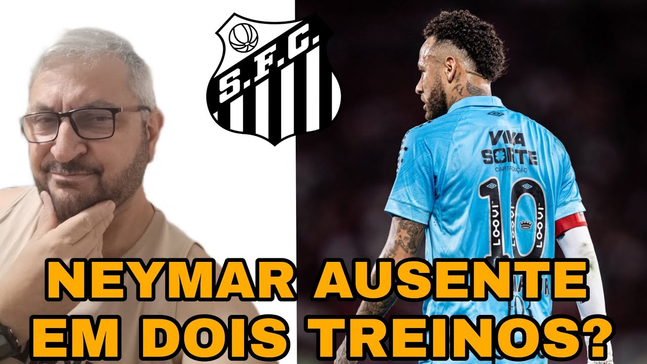 🚨 AUSENTE EM DOIS TREINOS, NEYMAR PREOCUPA TORCEDORES DO PEIXE CONTRA MIRASSOL???
