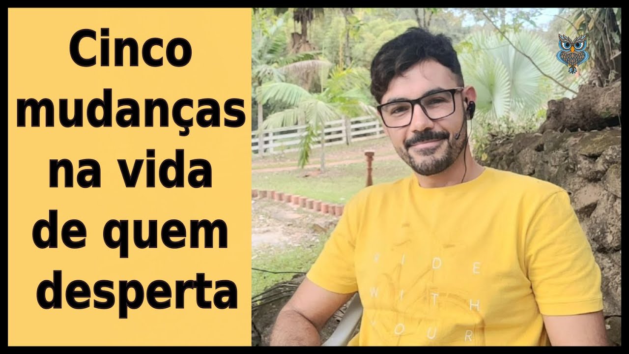 CINCO MUDANÇAS NA VIDA DE QUEM DESPERTA SUA ESPIRITUALIDADE E AUTOCONHECIMENTO - Vinicius Francis